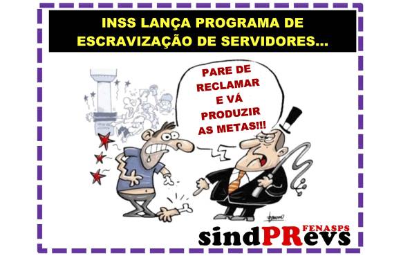 NOVO PROGRAMA DE GESTÃO  IMPÕE REGIME DE ESCRAVIDÃO NO INSS